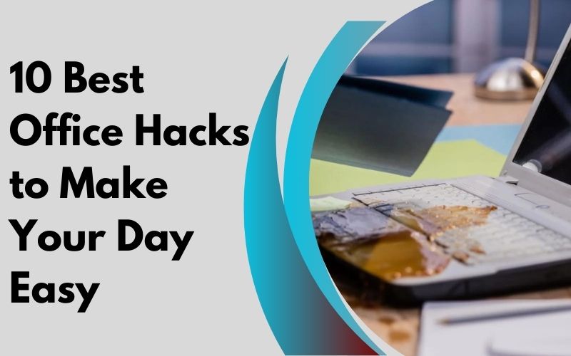 10 Best Office Hacks to Make Your Day