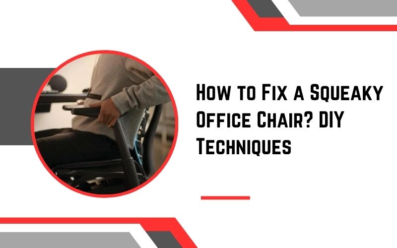 Fix a Squeaky Office Chair